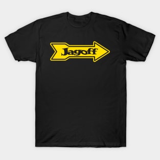 DON'T BE A JAGOFF T-Shirt